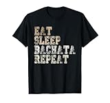 Comer Dormir Bachata Repetir Bailar Música Bailar Noche Camiseta