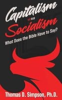 Capitalism versus Socialism: What Does the Bible Say 1734815604 Book Cover