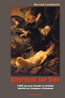 Quiproquo sur Dieu: 3500 ans pour élucider la véritable identité du «Dieu» d’Abraham 2923369122 Book Cover