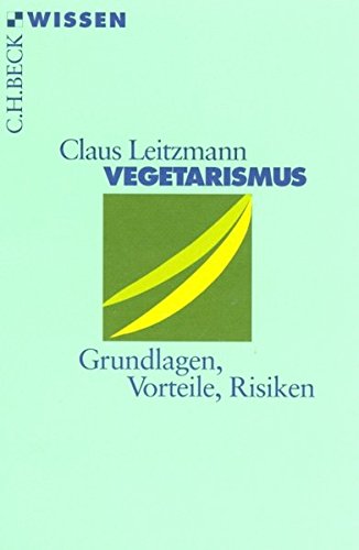 Preisvergleich Produktbild Vegetarismus: Grundlagen, Vorteile, Risiken