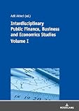 Interdisciplinary Public Finance, Business and Economics Studies - Volume I