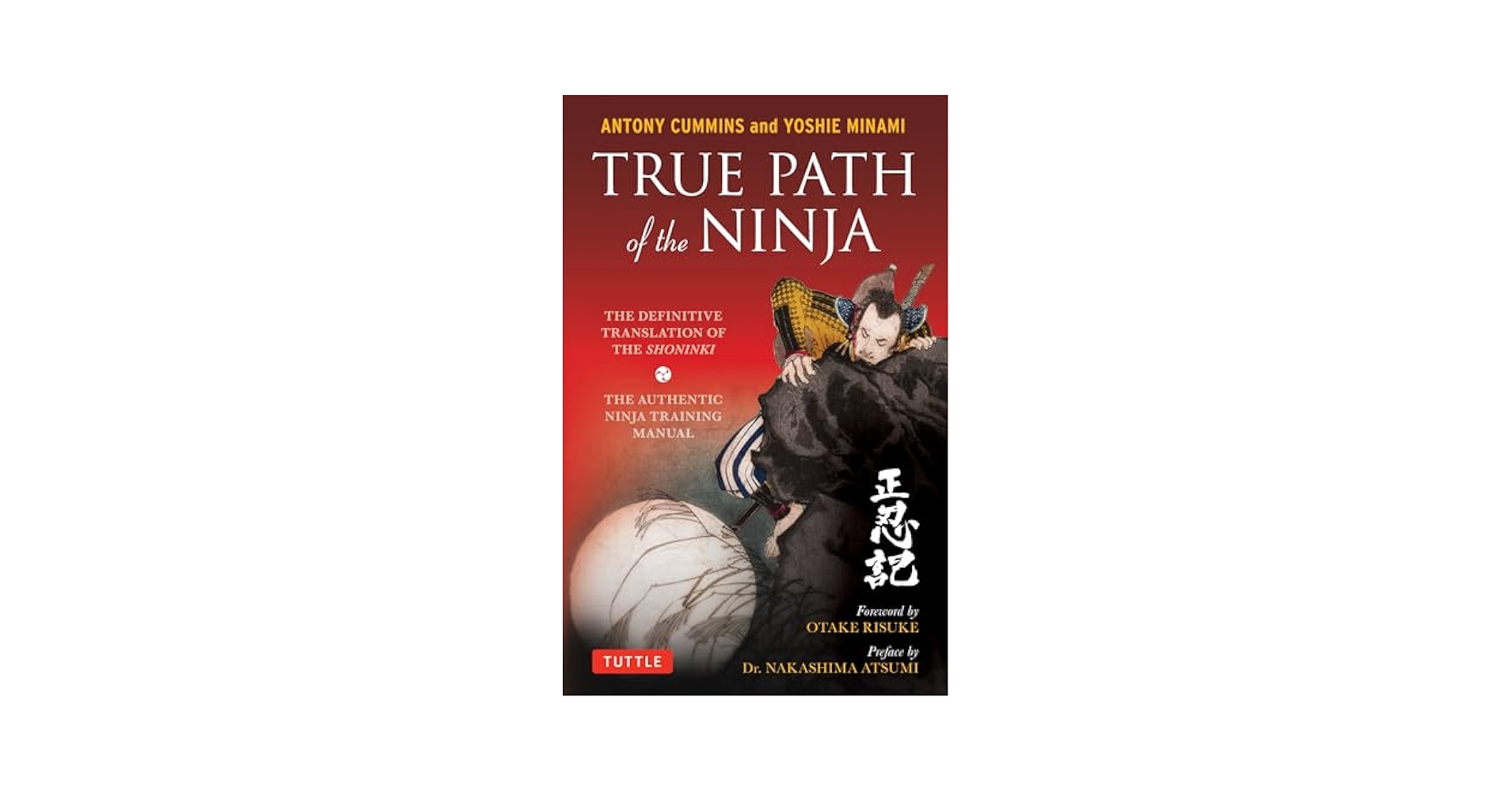 True Path of the Ninja: The Definitive Translation of the