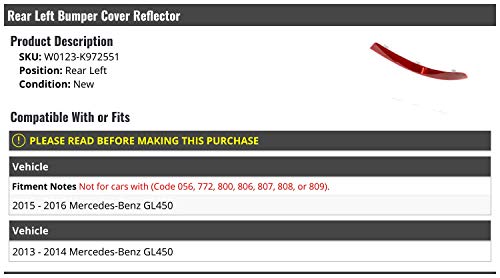 Marketplace Auto Parts Rear Left Driver Side Bumper Cover Reflector Lens - Compatible with 2013-2016 Mercedes-Benz GL450 (Not for Cars with Code 056, 772, 800, 806, 807, 808, 809)