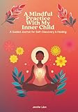 A Mindful Practice With My Inner Child