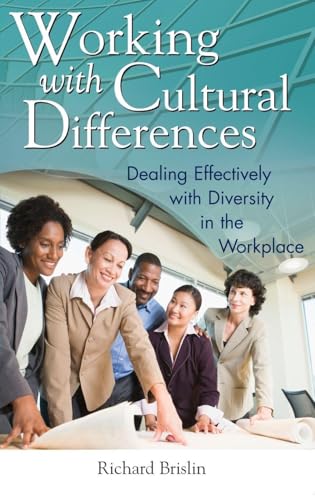 Working with Cultural Differences: Dealing Effectively with Diversity in the Workplace (International Contributions...