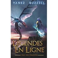 L'&Acirc;ge des Dragons: Une Aventure Fantastique LitRPG