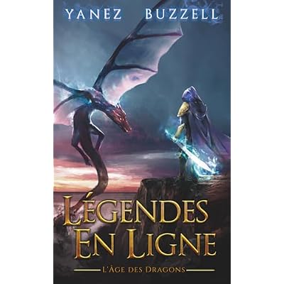 L'&Acirc;ge des Dragons: Une Aventure Fantastique LitRPG