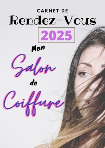 livre Carnet de Rendez-Vous: Cahier de Prise de RdV pour Professionnels de la Coiffure, Coiffeurs et Coiffeuses – Double Page avec RdV Hebdomadaires pour 52 ... de 30mn) – Dates Pré-remplies - Format A4