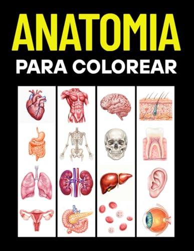 Anatomia Para Colorear: Cuaderno de Anatomía Humana y Neurociencia – Libro de Colorear Cuerpo Humano, Educativo con Ilustraciones Detalladas