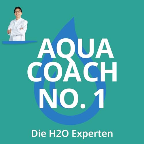AQUA-Coach Nr. 1 Podcast Por Thomas Schwabe - Der Trinkwasserfilter Experte arte de portada
