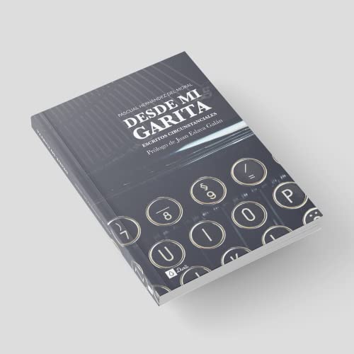 Desde mi garita: Escritos circunstanciales3