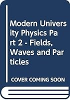 Modern University Physics Part 2 - Fields, Waves and Particles B000O62M10 Book Cover