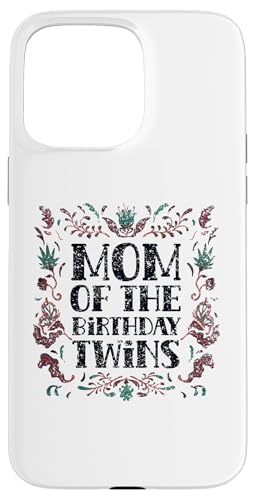 Mom Of The Birthday oq 킢 j  }} X}zP[X iPhone 15 Pro Max p