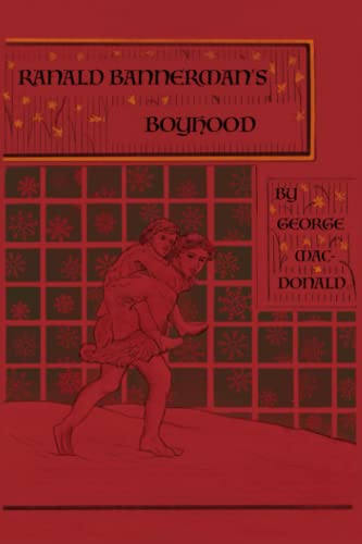 Ranald Bannerman's Boyhood: A Scottish Coming of Age Tale by the Man Who Inspired the Inklings -  Independently published