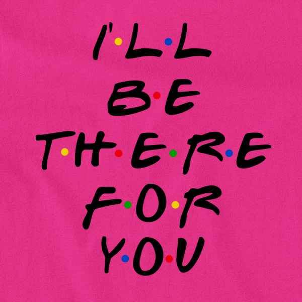 Pop Threads Ill Be There for You Retro 90s Song Quote Baby Toddler Kids Girl Boy T-Shirt2