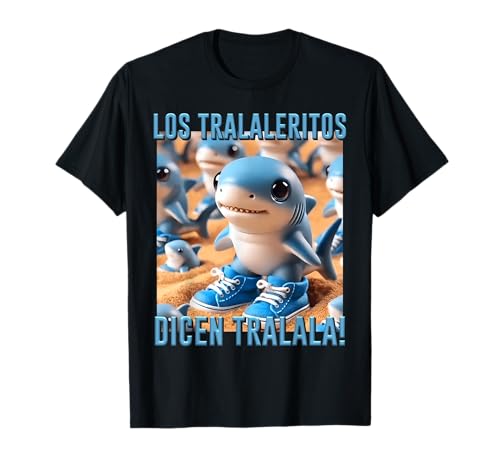 Internet Meme Hilarante AI Monster Los Tralaleritos Dicen Camiseta