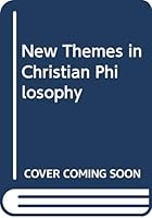 New Themes in Christian Philosophy 0268001928 Book Cover