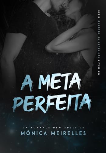 A Meta Perfeita (Garotos da República Livro 1)