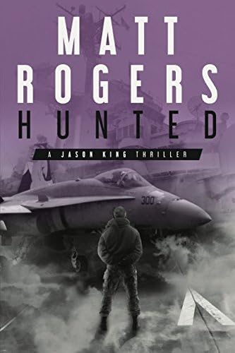 Hunted: A Jason King Thriller (Jason King Series) Paperback โ June 5, 2017