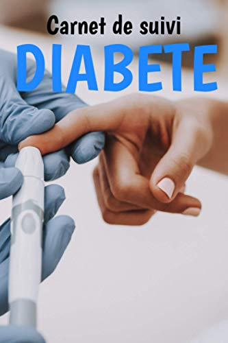 Carnet de suivi diabete - diabete gestationnel - - hypoglyce´mie - grossesse et diabete - 99 semaines: diabete testeur kit - mesure diabete - ... diabete - glycemie appareil bandelette