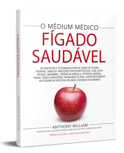 Fígado Saudável: as Respostas e os Segredos Para se Curar de Eczema, Psoríase, Diabetes, Infecções p