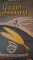 Golden Harvest, Our Second 1963 Book for Singing Conversations, Schools, Sunday, Etc. Shaped Notes.. B007UVJFY4 Book Cover