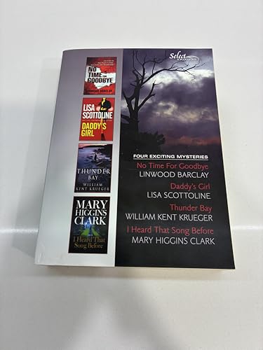 READER'S DIGEST SELECT EDITIONS VOL. 6, 2007; NO TIME FOR GOODBYE, DADDY'S GIRL, THUNDER BAY, I HEARD THAT SONG BEFORE