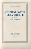  Comment sortir de la Terreur: Thermidor et la Révolution (NRF Essais)