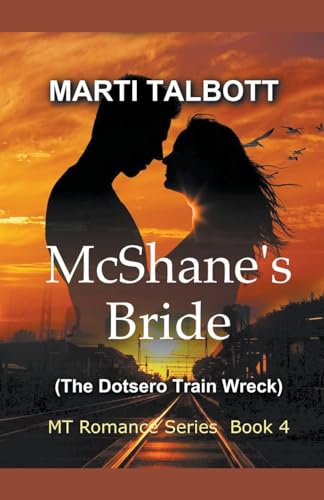 McShane’s Bride (The Dotsero Train Wreck): 5 (MT Romance)