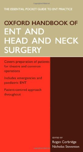 Oxford Handbook of ENT and Head and Neck Surgery (Oxford Handbooks Series): Written by Rogan Corbridge, 2006 Edition, Publisher: OUP Oxford [Paperback]