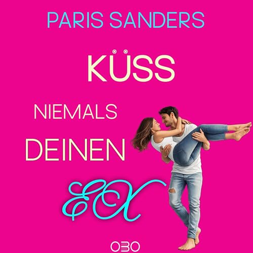 K&uuml;ss niemals deinen Ex cover art