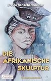  Die afrikanische Skulptur: Urlaubsgeschichten (VSH Prosa)