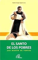 El Santo De Los Pobres, San Martín de Porras 997205084X Book Cover