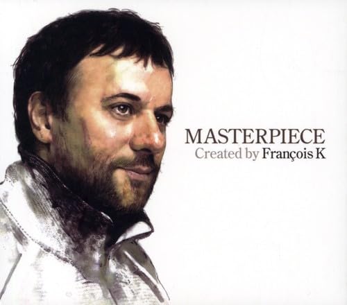 Masterpiece: Mixed By Francois K