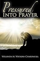 Pressured Into Prayer 0692456856 Book Cover