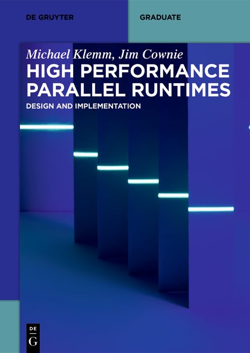  High Performance Parallel Runtimes: Design and Implementation
