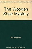 The Wooden Shoe Mystery B00ARPOT6Y Book Cover