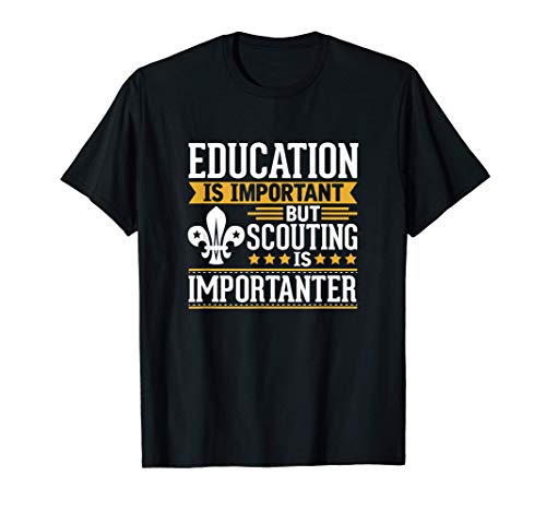 Scouting Is Importanter Funny Gift Camiseta