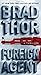 Foreign Agent: A Thriller (The Scot Harvath Series)