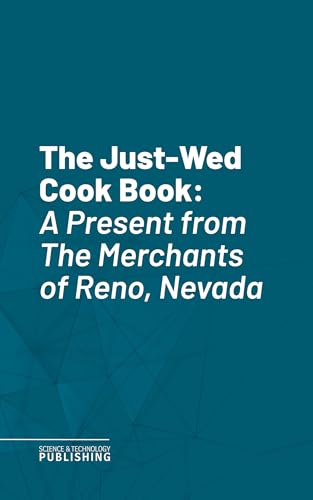 The Just-Wed Cook Book: A Present from The Merchants of Reno, Nevada