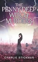 The Penny-Deep Witch Murders 1914243005 Book Cover