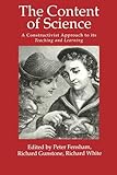 The Content Of Science: A Constructivist Approach To Its Teaching And learning