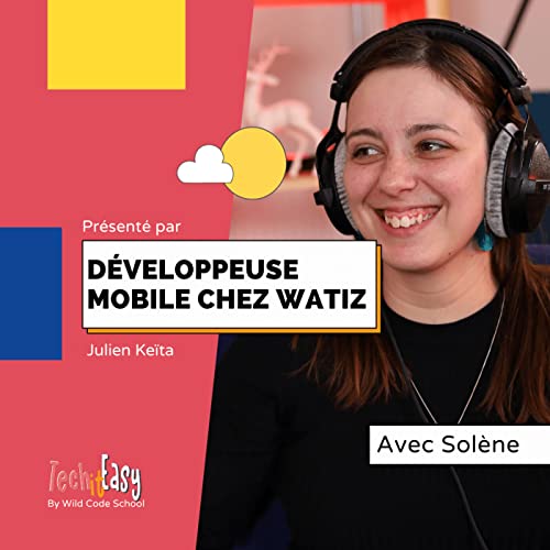 Sol&egrave;ne, d&eacute;veloppeuse &agrave; Watiz