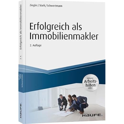 Erfolgreich als Immobilienmakler - inkl. Arbeitshilfen online: Inklusive Arbeitshilfen online (Haufe Fachbuch)