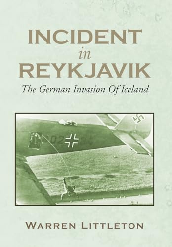 Incident in Reykjavik: The German Invasion of Iceland