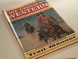  Die grossen Western Top Ausgabe 71 Trail-Männer Kelter Wildwest Roman-Heft