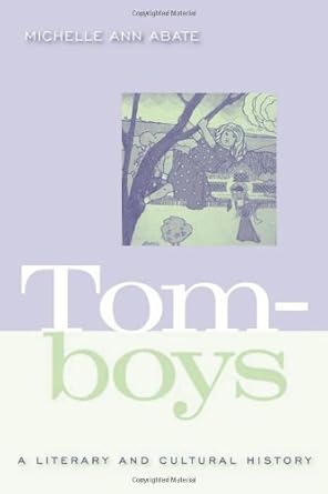 Tomboys: A Literary and Cultural History