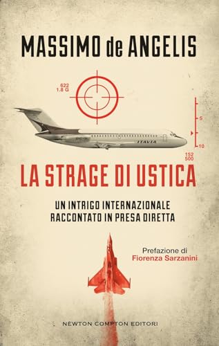 La strage di Ustica. Un intrigo internazionale raccontato in presa diretta
