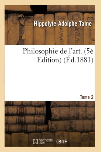 Philosophie de l'Art. Edition 5 Tome 2 (French Edition)