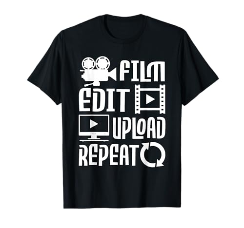 Film Edit Upload Repeat - Video Editor Videography Filmmaker T-Shirt